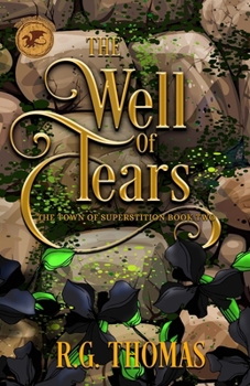 The Well of Tears - Book #2 of the Town of Superstition