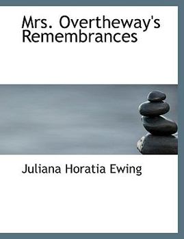 Paperback Mrs. Overtheway's Remembrances [Large Print] Book