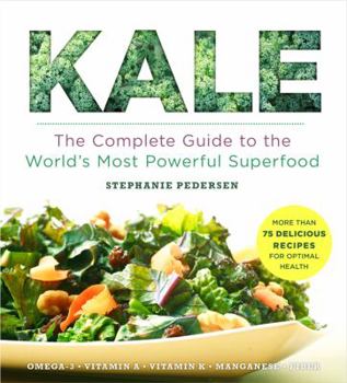 Paperback Kale: The Complete Guide to the World's Most Powerful Superfood Book