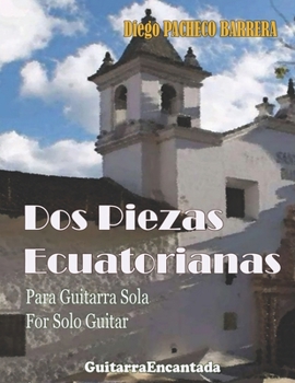 Paperback DOS PIEZAS ECUATORIANAS para guitarra sola: Partituras [Spanish] Book