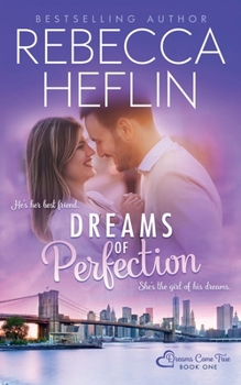 Dreams of Perfection - Book #1 of the Dreams Come True