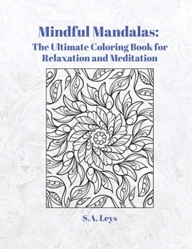 Paperback Mindful Mandalas: The Ultimate Coloring Book for Relaxation and Meditation Book