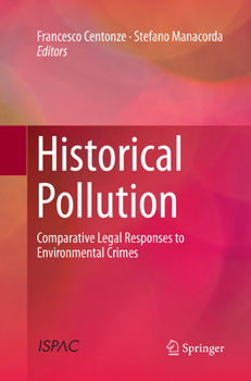 Historical Pollution: Comparative Legal Responses to Environmental Crimes