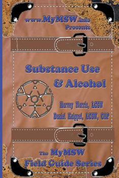 Paperback Substance Use & Alcohol: A MyMSW.info Field Guide Book