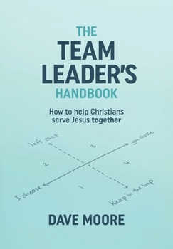 Paperback The Team Leader's Handbook: How to help Christians serve Jesus together Book