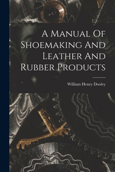 Paperback A Manual Of Shoemaking And Leather And Rubber Products Book