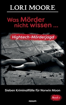 Paperback Was Mörder nicht wissen ...: Hightech-Mörderjagd [German] Book