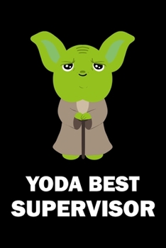 Yoda Best Supervisor: Blank Lined Journal