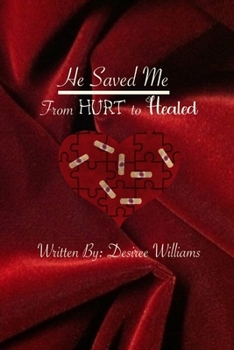 Paperback He Saved Me: From Hurt To Healed Book