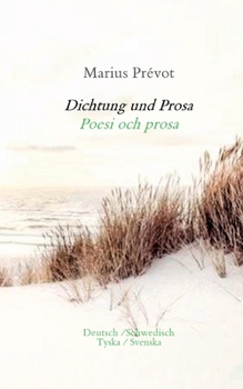 Dichtung und Prosa/ Poesi och prosa: Poesi och prosa (Deutsch und Schwedisch)
