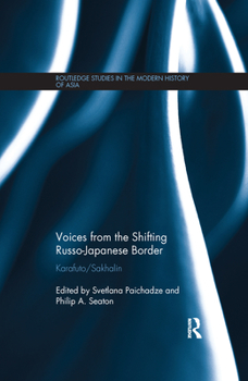Paperback Voices from the Shifting Russo-Japanese Border: Karafuto / Sakhalin Book