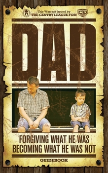 Paperback Dad: Forgiving What He Was; Becoming What He Was Not, Guidebook Book