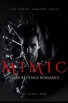 MIMIC: She wears the face of his sins (THE GEMINI PARADOX)