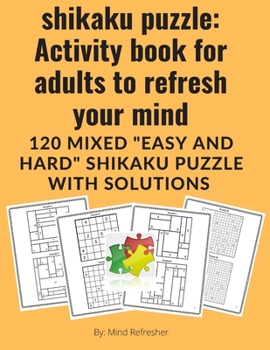 Paperback shikaku puzzle: Activity book for adults to refresh your mind: 120 mixed "easy and hard" shikaku puzzle with solutions Book