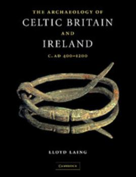 Paperback The Archaeology of Celtic Britain and Ireland: C.Ad 400 - 1200 Book