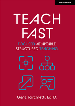 Paperback Teach Fast: Focused Adaptable Structured Teaching Book