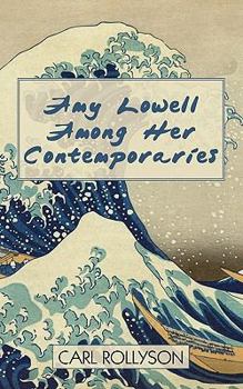Paperback Amy Lowell Among Her Contemporaries Book