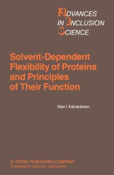 Paperback Solvent-Dependent Flexibility of Proteins and Principles of Their Function Book