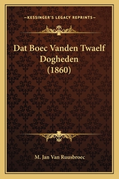 Paperback Dat Boec Vanden Twaelf Dogheden (1860) [Dutch] Book