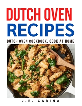 Paperback Dutch Oven Recipes: Dutch Oven Cookbook, Cook at Home Book