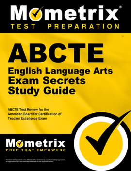 Paperback Abcte English Language Arts Exam Secrets Study Guide: Abcte Test Review for the American Board for Certification of Teacher Excellence Exam Book