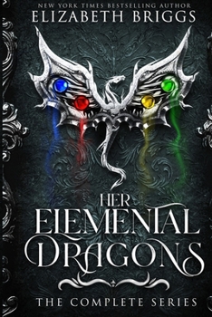 Her Elemental Dragons: The Complete Series - Book  of the Her Elemental Dragons