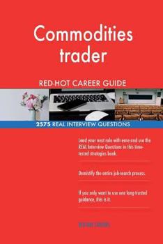 Paperback Commodities trader RED-HOT Career Guide; 2575 REAL Interview Questions Book