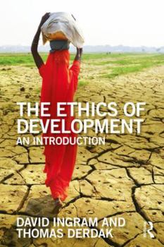Paperback The Ethics of Development: An Introduction Book