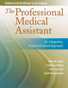 Paperback Student Activity Manual for the Professional Medical Assistant: An Integrative, Teamwork-Based Approach Book