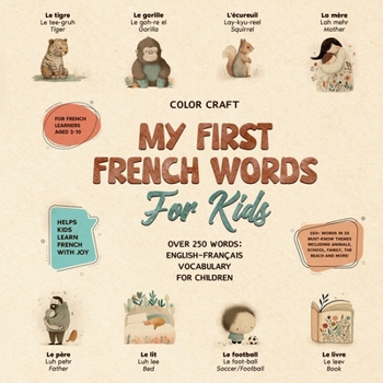 My First French Words Book For Kids: English-Français for Young Learners Aged 2-10, With 250+ illustrations