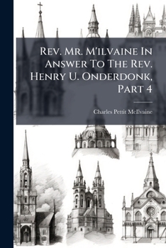 REV. Mr. M'Ilvaine in Answer to the REV. Henry U. Onderdonk, Part 4