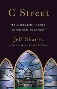 Hardcover C Street: The Fundamentalist Threat to American Democracy Book