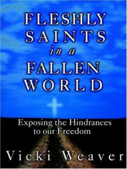 Paperback Fleshly Saints in a Fallen World Book
