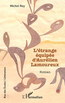 Paperback L'étrange équipée d'Aurélien Lamoureux [French] Book