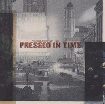 Paperback Pressed in Time: American Prints 1905-1950 Book