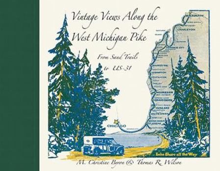 Hardcover Vintage Views Along the West Michigan Pike: From Sand Trails to US-31 Book