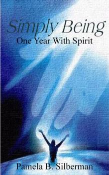 Paperback Simply Being: One Year with Spirit Book