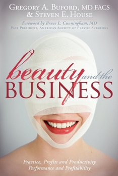 Paperback Beauty and the Business: Practice, Profits and Productivity, Performance and Profitability Book