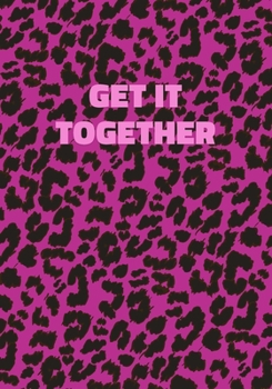 Paperback Get It Together: Pink Leopard Print Notebook With Funny Text On The Cover (Animal Skin Pattern). College Ruled (Lined) Journal. Wild Ca Book