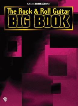 Paperback The Rock & Roll Guitar Big Book: Authentic Guitar TAB (Guitar Big Book Series) Book