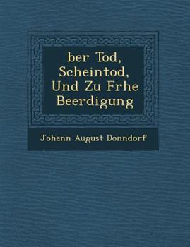 Paperback Ber Tod, Scheintod, Und Zu Fr He Beerdigung [German] Book