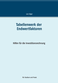 Paperback Tabellenwerk der Endwertfaktoren: Hilfen f?r die Investitionsrechnung [German] Book
