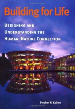 Paperback Building for Life: Designing and Understanding the Human-Nature Connection Book