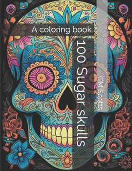 Paperback 100 Sugar skulls: A coloring book