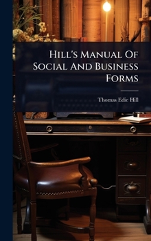 Hill's Manual Of Social And Business Forms