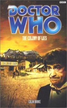The Colony of Lies - Book #61 of the Past Doctor Adventures