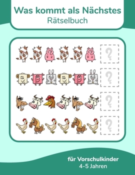 Paperback Was kommt als Nächstes Rätselbuch für Vorschulkinder 4-5 Jahren [German] Book