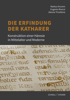 Paperback Die Erfindung Der Katharer: Konstruktion Einer Haresie in Mittelalter Und Moderne [German] Book