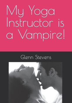 Paperback My Yoga Instructor is a Vampire! Book