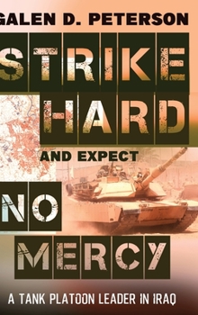 Hardcover Strike Hard and Expect No Mercy: A Tank Platoon Leader in Iraq Book